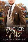 Tucker Wells: BWWM, Small Town, Billionaire Romance (Tycoons From Money #34) by Monica J Charles