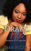 Draft Pick Season One: Carver by Darie McCoy