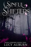 Sinful Shifters (Wolf Reborn #2) by Lucy Auburn