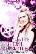 Eve and Her Evil Stepbrothers 2: Spell Breaker: Why Choose Paranormal Romance by Zoe Marsh