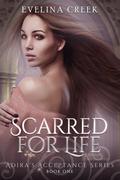 Scarred for Life (Adira's Acceptance #1) by Evelina Creek