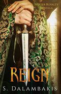 Reign: Shifter Royalty Novella (Shifter Royalty Trilogy #1) by S. Dalambakis