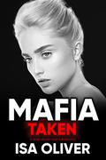 Mafia and Taken (Marchiano Mafia #3) by Isa Oliver