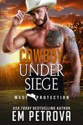 Cowboy Under Siege by Em Petrova