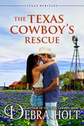 The Texas Cowboy’s Rescue (Texas Heritage #3) by Debra Holt