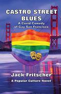 Castro Street Blues by Jack Fritscher
