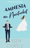 Amnesia on Nantucket: A Sweet Romantic Comedy (Nantucket Romantic Comedies #1) by Taryn Daniels