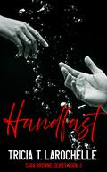 Handfast (Sara Browne #3) by Tricia T. LaRochelle