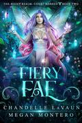 Fiery Fae by Chandelle LaVaun, Megan Montero