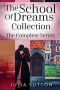 The School Of Dreams Collection: The Complete Series by Julia Sutton