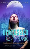 The Unblessed Dead (The Hidden Necromancer #1) by Rhiannon Frater