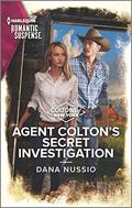 Agent Colton's Secret Investigation (The Coltons of New York #5) by Dana Nussio