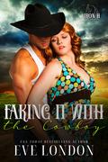 Faking It With The Cowboy by Eve London