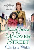 Hard Times on Weaver Street (Weaver Street #2) by Chrissie Walsh