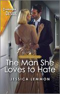 The Man She Loves to Hate: A Steamy Opposites Attract Romance (Texas Cattleman's Club: The Wedding #6) by Jessica Lemmon
