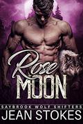 Rose Moon - Saybrook Wolf Shifters 2: Steamy Alpha Fated Mates Standalone Romance by Jean Stokes