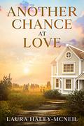 Another Chance at Love (Hearts of Crystal Creek #1) by Laura Haley-McNeil