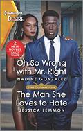 Oh So Wrong with Mr. Right & The Man She Loves to Hate by Nadine Gonzalez