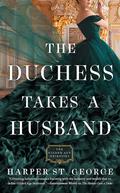 The Duchess Takes a Husband (The Gilded Age Heiresses #4) by Harper St. George