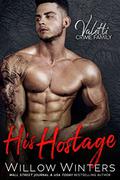 Vince & Elle: His Hostage by Willow Winters