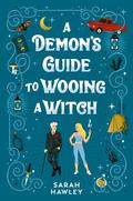 A Demon's Guide to Wooing a Witch (Glimmer Falls #2) by Sarah Hawley