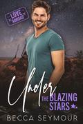 Under the Blazing Stars by Becca Seymour