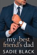 My Best Friend's Dad by Sadie Black