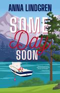 Some Day Soon: (Smugglers Cove #3) by Anna Lindgren