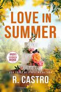 Love in Summer (Brides of Evergreen Ridge #2) by R. Castro