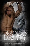 Dragon's Destiny: A Fated Mate Paranormal Romance (Westwood Pack #6) by F.D. Fair