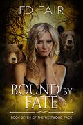 Bound by Fate: A Rejected Mate Paranormal Romance (Westwood Pack #7) by F.D. Fair