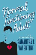 Normal Functioning Adult by Samantha L. Valentine