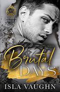 Brutal Days: A High School Bully Romance by Isla Vaughn