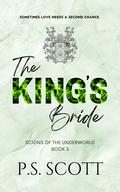 The King's Bride (Scions of the Underworld #3) by P.S. Scott