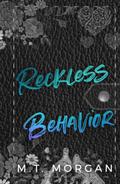 Reckless Behavior: A Fake Dating Romance by M.T. Morgan