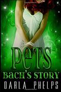 Pets: Bach's Story by Darla Phelps