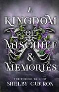 A Kingdom of Mischief & Memories by Shelby Cuaron