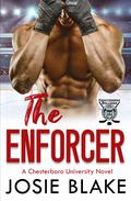 The Enforcer (Chesterboro University #5) by Josie Blake