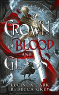 Crown of Blood and Glass (Awakened Fates #1) by Lucy Smoke