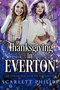 Thanksgiving in Everton: An Everton Ever After Holiday Novella by Scarlett Philips