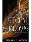 The Sun, The Storm, & The Shadows by Mikayla D. Hornedo