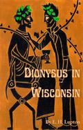 Dionysus in Wisconsin (Wisconsin Gothic #1) by E.H. Lupton