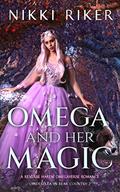 Omega and her Magic: A Reverse Harem Omegaverse Romance (Cinderella in Bear Country #2) by Nikki Riker