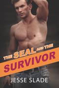 The SEAL and the Survivor (No Easy Day Book 3 of #6) by Jesse Slade