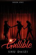 Gullible by Shu Daizi