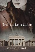 Infiltration by Rachel R. Heil