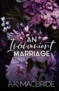 An Inconvenient Marriage: A Billionaire Arranged Marriage Romance by A.K. MacBride