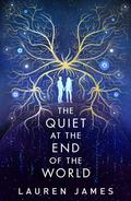 The Quiet at the End of the World by Lauren James