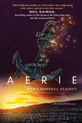 Aerie (Magonia #2) by Maria Dahvana Headley