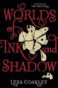 Worlds of Ink and Shadow by Lena Coakley